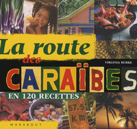 La route des Caraïbes en 120 recettes