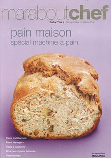 Pain maison: Spécial machine à pain