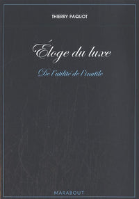 Eloge du luxe: De l'utilité de l'inutile