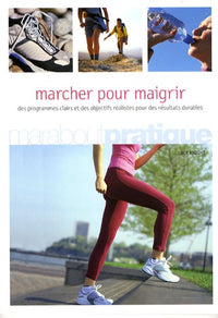 Marcher pour maigrir: La méthode facile pour maigrir et rester mince