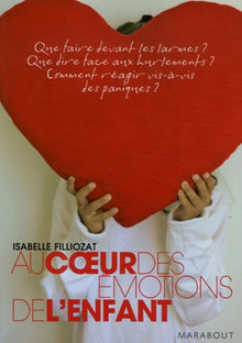 Au coeur des émotions de l'enfant - Comprendre son langage, ses rires et ses pleurs