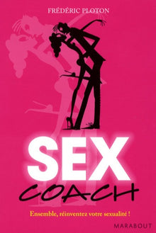 Sex coach: Ensemble, réinventez votre sexualité !