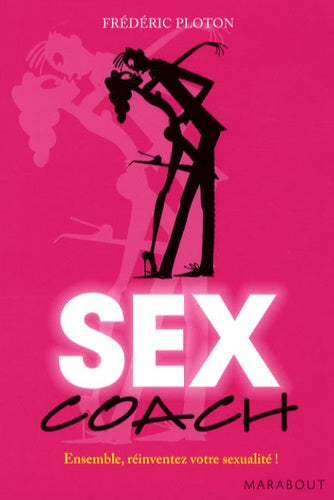 Sex coach: Ensemble, réinventez votre sexualité !