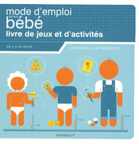 Mode d'emploi de mon bébé: Livre de jeux et d'activités