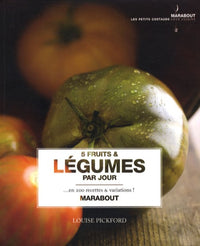 5 Fruits et légumes par jour: En 200 recettes et variations !