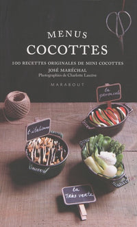 Menus cocottes: plus de 100 recettes originales de mini cocottes