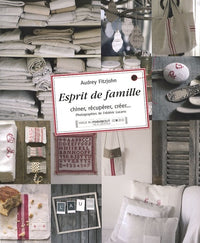 Esprit de famille: Chiner, récupérer, créer