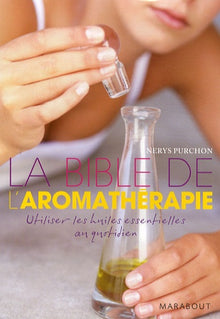 La bible de l'aromathérapie