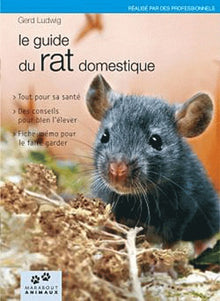 Mon rat: Le guide du rat domestique