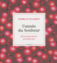 L'année du bonheur : 365 exercices de vie. jour après jour