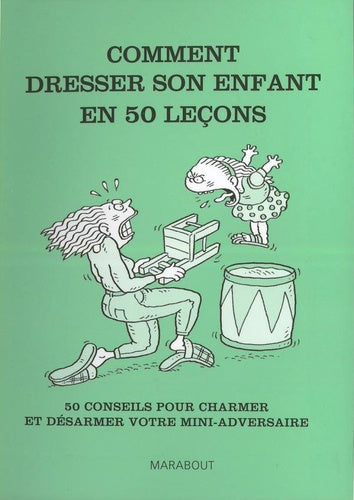 Comment dresser son enfant en 50 leçons