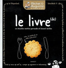 Michel et Augustin : le livre de nos chouettes recettes gourmandes (et encore) secrètes