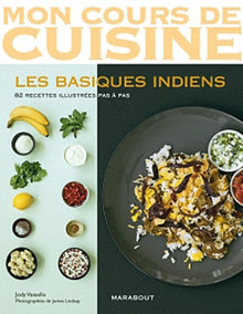 Les basiques indiens: 82 recettes illustrées pas à pas