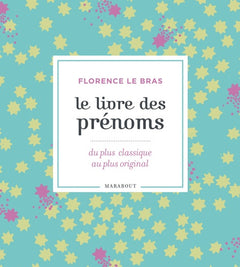 Le livre des prénoms: 10000 prénoms, du plus classique au plus original