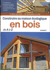 Construire sa maison écologique en bois de A à Z