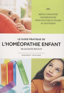 Le guide pratique de l'homéopathie enfant