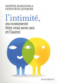 L'intimité: Ou comment être vrai avec soi et l'autre