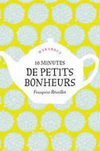 10 minutes de petits bonheur