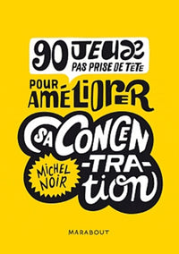 Pour ne plus dormir debout : 90 jeux pas prise de tête pour améliorer sa concentration