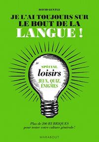 Je l'ai toujours sur le bout de la langue !