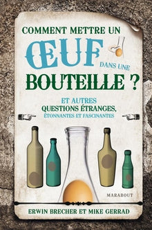 Comment mettre un oeuf dans une bouteille ?