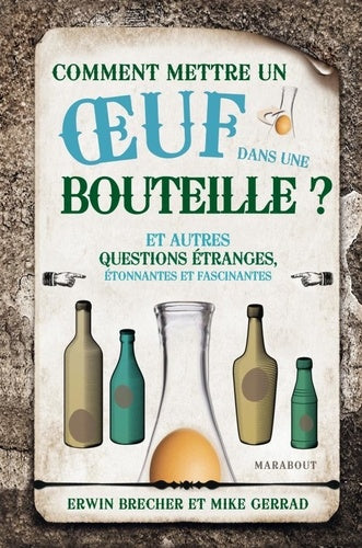 Comment mettre un oeuf dans une bouteille ?