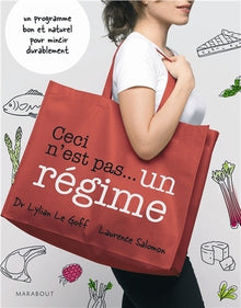 Ceci n'est pas...un régime: Un programme bon et naturel pour mincir durablement