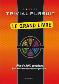 Trivial pursuit le grand livre: Plus de 3000 questions pour améliorer votre culture générale !