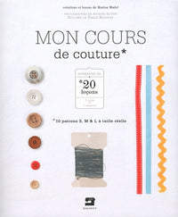 Mon cours de couture: 20 leçons pour tout apprendre