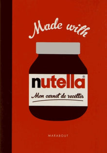 Made with Nutella: Mon carnet de recettes