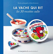 La Vache qui rit: Les 30 recettes culte