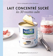 Lait concentré sucré - Les 30 recettes culte