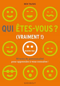 Qui êtes-vous ? (Vraiment !): 40 tests pour tout savoir de votre vraie personnalité