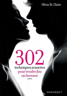 302 techniques avancées pour rendre fou un homme