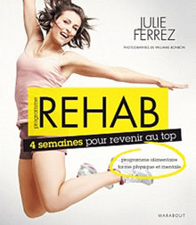 Programme Rehab: 4 semaines pour tout changer