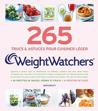 265 secrets de cuisine WeightWatchers: Les trucs & astuces pour cuisiner léger