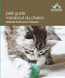 Eduquer son chaton: Une méthode facile pour vivre en harmonie avec son chaton