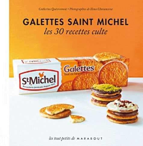 Galettes Saint Michel: Les 30 recettes culte