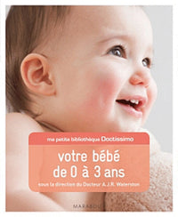 Ma petite bibliothèque Doctissimo - Votre bébé de 0 à 3 ans