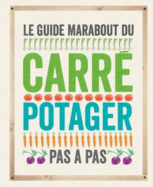 Le guide marabout du carré potager
