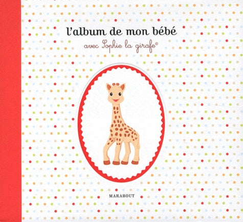 L'album de mon bébé avec Sophie la girafe