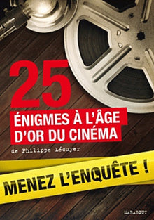 25 enquêtes à l'âge d'or du cinéma: Menez l'enquête !