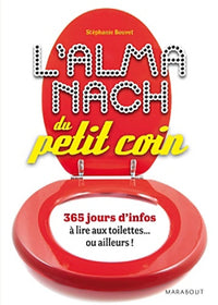 L'Almanach du petit coin: 365 jours d'infos à lire aux toilettes... ou ailleurs !