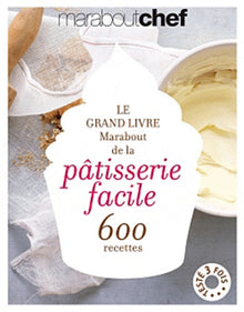 Le grand livre Marabout de la pâtisserie facile: 600 recettes