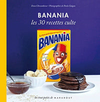 Banania: Les 30 recettes culte