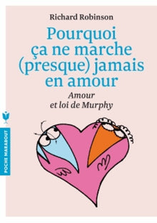 Pourquoi ça ne marche (presque) jamais en amour !
