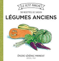 Légumes anciens: Les recettes de saison