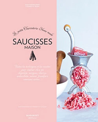 Saucisses maison: La petite charcuterie home made