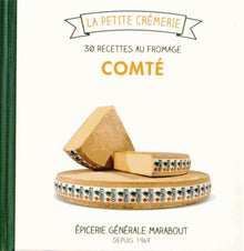 Comté: 30 recettes au fromage