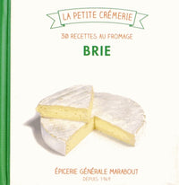 Brie: 30 recettes au fromage